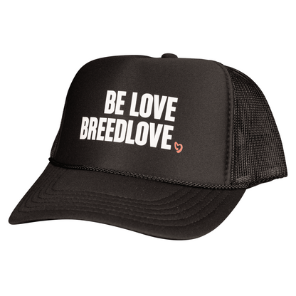 Be Love Breedlove Trucker Hat